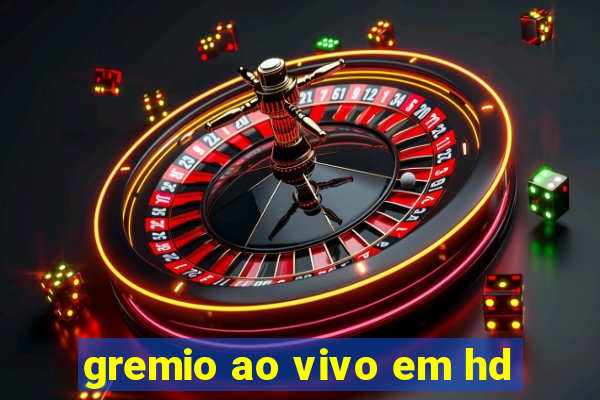 gremio ao vivo em hd